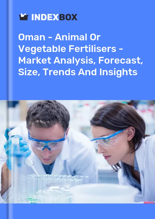 Report Oman - Animal or Vegetable Fertilisers - Market Analysis, Forecast, Size, Trends and Insights for 499$
