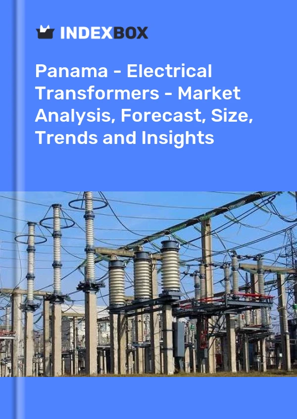 Report Panama - Electrical Transformers - Market Analysis, Forecast, Size, Trends and Insights for 499$