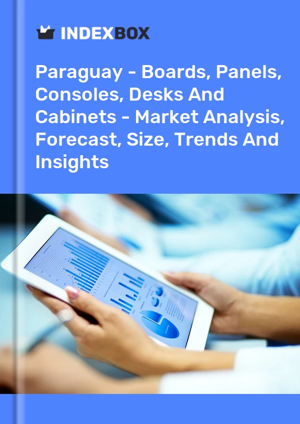 Report Paraguay - Boards, Panels, Consoles, Desks and Cabinets - Market Analysis, Forecast, Size, Trends and Insights for 499$