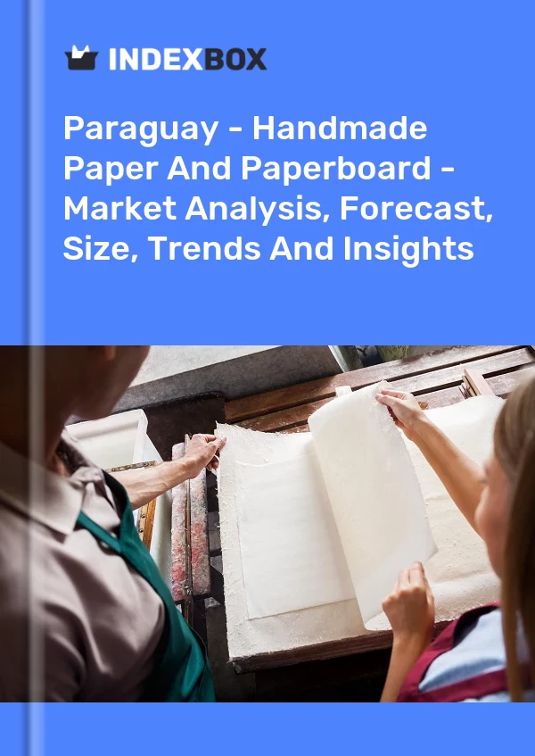 Paraguay - Handmade Paper And Paperboard - Market Analysis, Forecast, Size, Trends And Insights