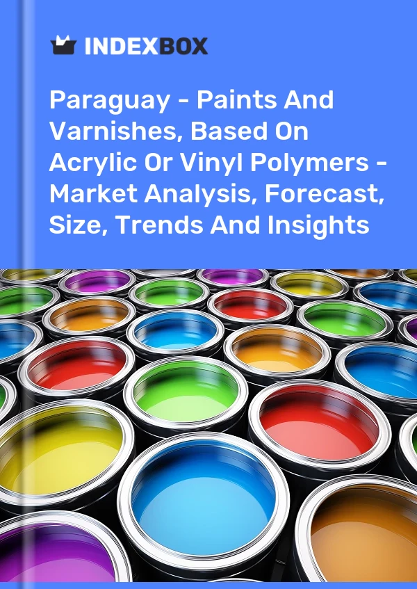 Paraguay - Paints And Varnishes, Based On Acrylic Or Vinyl Polymers - Market Analysis, Forecast, Size, Trends And Insights
