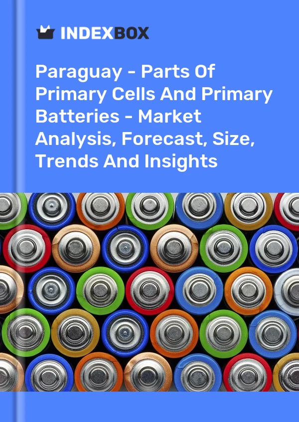 Report Paraguay - Parts of Primary Cells and Primary Batteries - Market Analysis, Forecast, Size, Trends and Insights for 499$