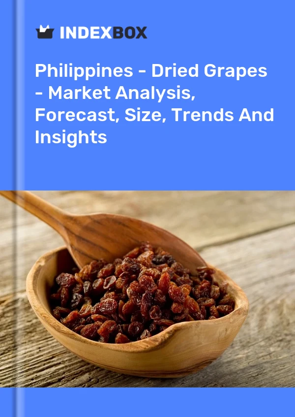 Report Philippines - Dried Grapes - Market Analysis, Forecast, Size, Trends and Insights for 499$