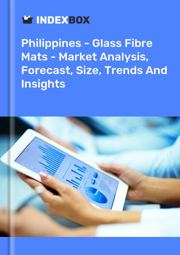 Philippines - Glass Fibre Mats - Market Analysis, Forecast, Size, Trends And Insights