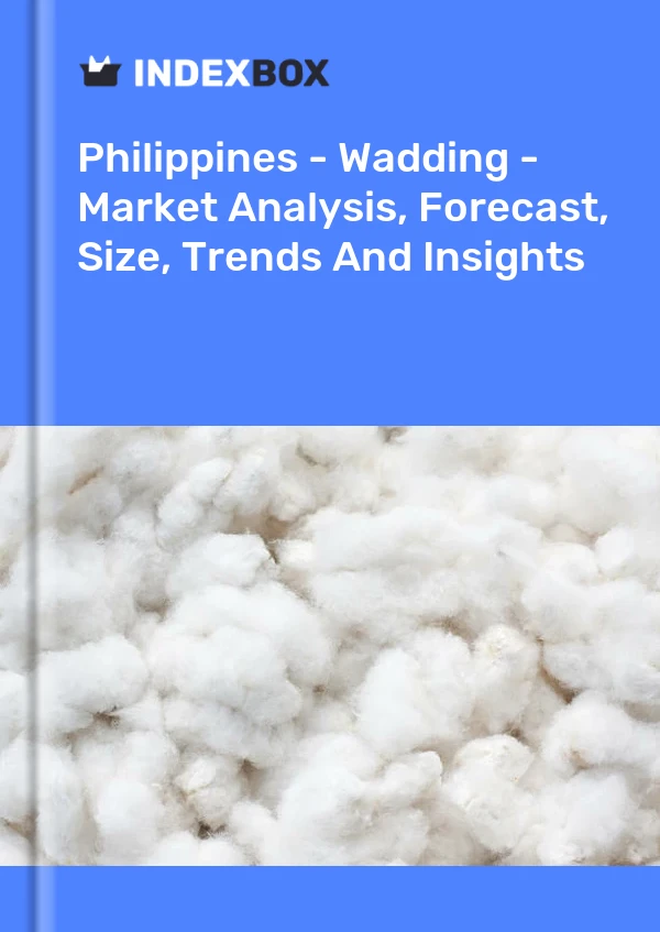 Report Philippines - Wadding - Market Analysis, Forecast, Size, Trends and Insights for 499$