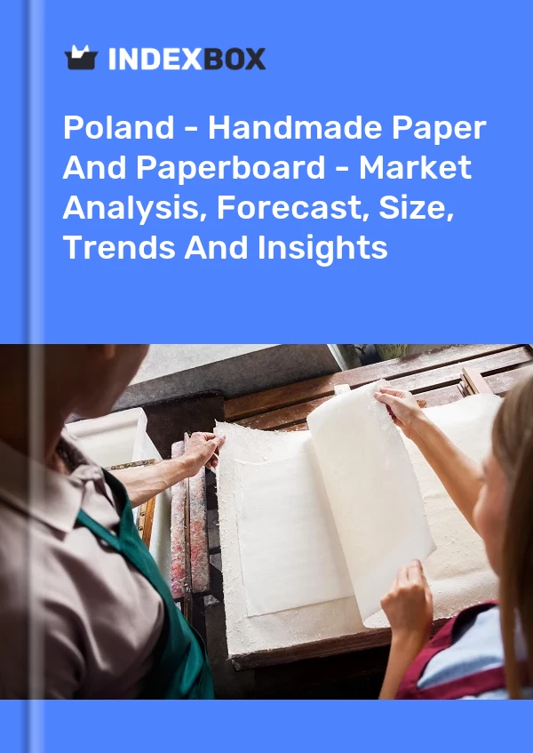 Rapport Pologne - Papier et carton faits à la main - Analyse du marché, prévisions, taille, tendances et perspectives for 499$