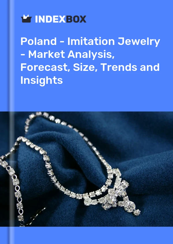 Poland - Imitation Jewelry - Market Analysis, Forecast, Size, Trends and Insights