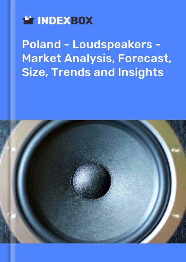 Rapport Pologne - Haut-parleurs - Analyse du marché, prévisions, taille, tendances et perspectives for 499$