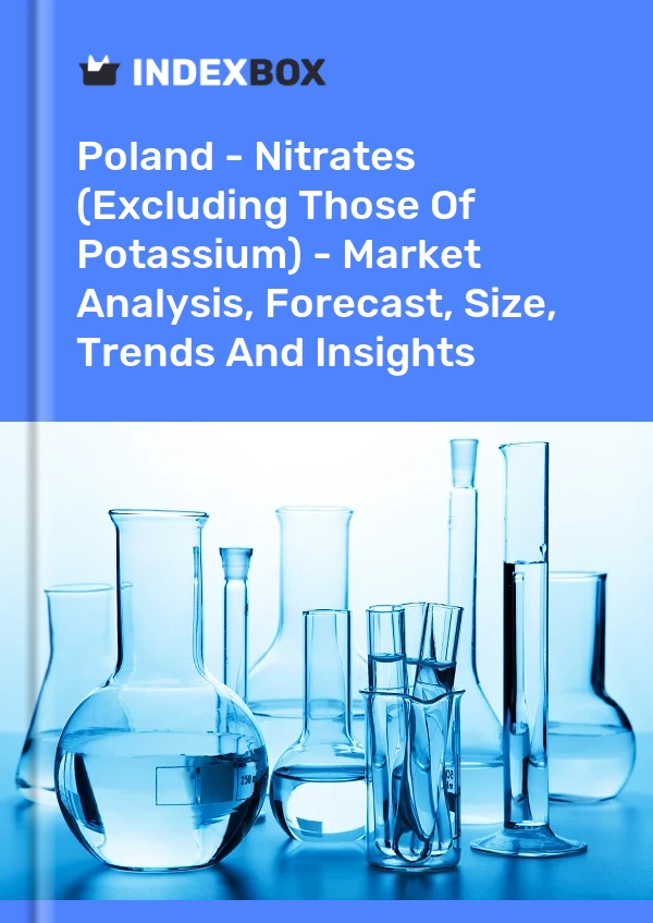 Rapport Pologne - Nitrates (à l&#39;exclusion de ceux de potassium) - Analyse du marché, prévisions, taille, tendances et perspectives for 499$