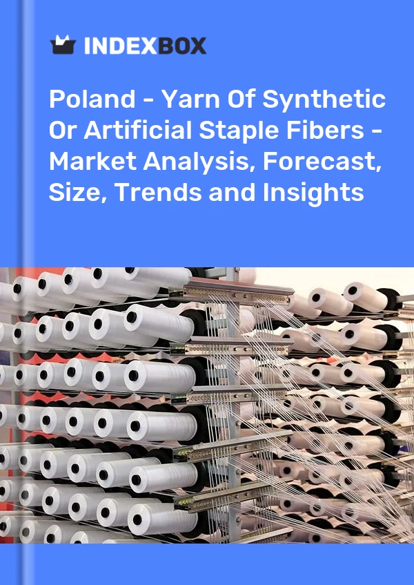 Pologne - Fils de fibres discontinues synthétiques ou artificielles - Analyse du marché, prévisions, taille, tendances et perspectives