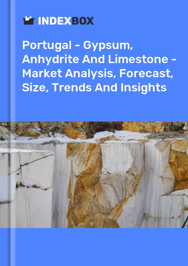 Report Portugal - Gypsum, Anhydrite and Limestone - Market Analysis, Forecast, Size, Trends and Insights for 499$