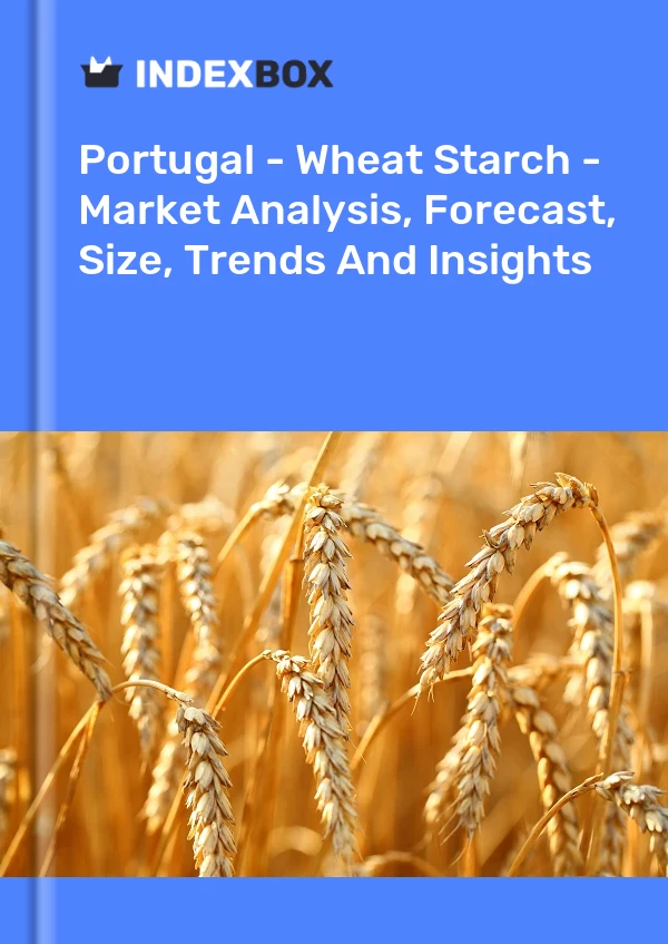 Report Portugal - Wheat Starch - Market Analysis, Forecast, Size, Trends and Insights for 499$