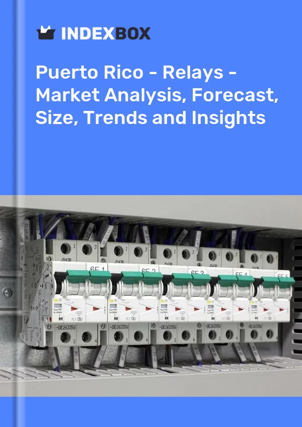 Report Puerto Rico - Relays - Market Analysis, Forecast, Size, Trends and Insights for 499$