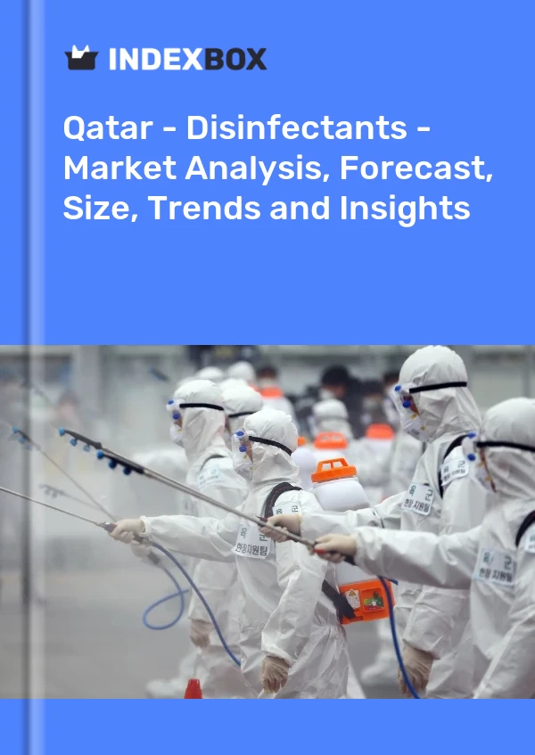 Rapport Qatar - Désinfectants - Analyse du marché, prévisions, taille, tendances et perspectives for 499$