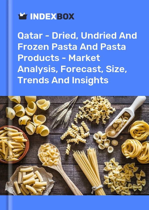 Rapport Qatar - Pâtes et produits de pâtes alimentaires séchés, non séchés et surgelés - Analyse du marché, prévisions, taille, tendances et perspectives for 499$