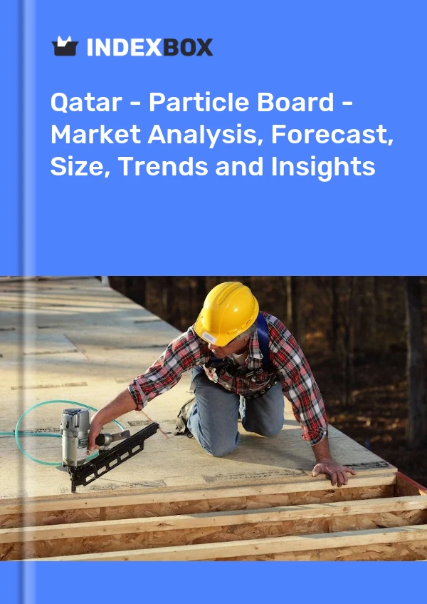 Qatar - Panneau de particules - Analyse du marché, prévisions, taille, tendances et perspectives