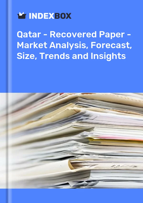 Report Qatar - Recovered Paper - Market Analysis, Forecast, Size, Trends and Insights for 499$