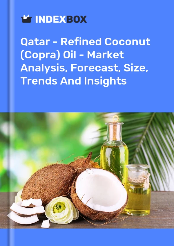 Rapport Qatar - Huile de noix de coco raffinée (coprah) - Analyse du marché, prévisions, taille, tendances et perspectives for 499$