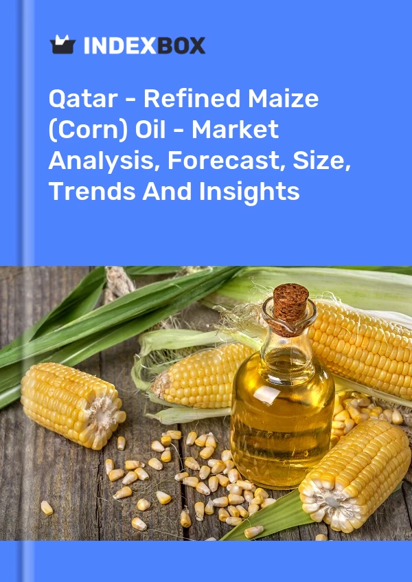 Rapport Qatar - Huile de maïs raffinée - Analyse du marché, prévisions, taille, tendances et perspectives for 499$