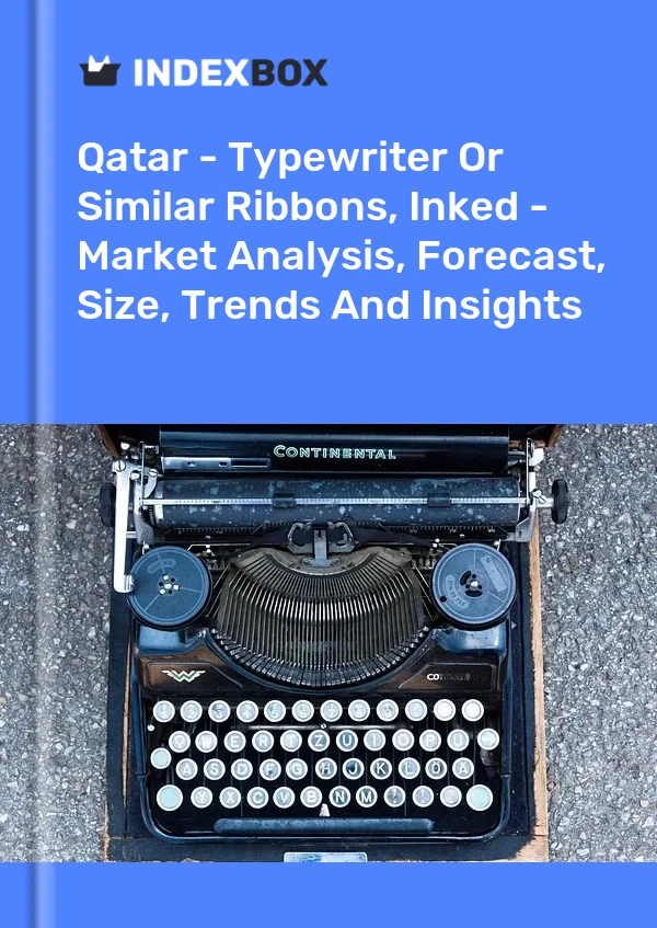 Qatar - Typewriter Or Similar Ribbons, Inked - Market Analysis, Forecast, Size, Trends And Insights