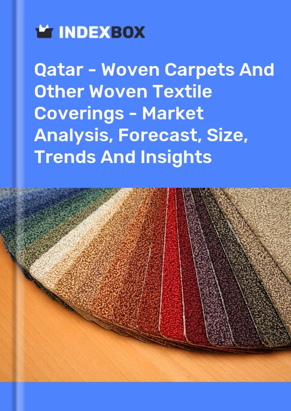 Rapport Qatar - Tapis tissés et autres revêtements textiles tissés - Analyse du marché, prévisions, taille, tendances et perspectives for 499$