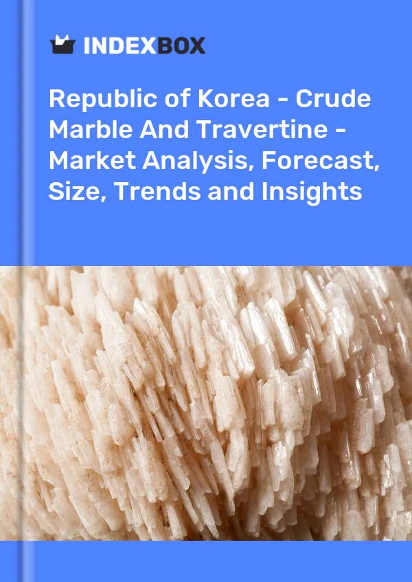 Republic of Korea - Crude Marble And Travertine - Market Analysis, Forecast, Size, Trends and Insights