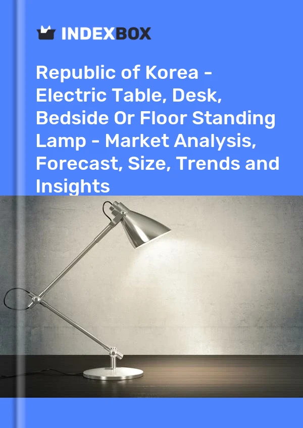 Report Republic of Korea - Electric Table, Desk, Bedside or Floor Standing Lamp - Market Analysis, Forecast, Size, Trends and Insights for 499$