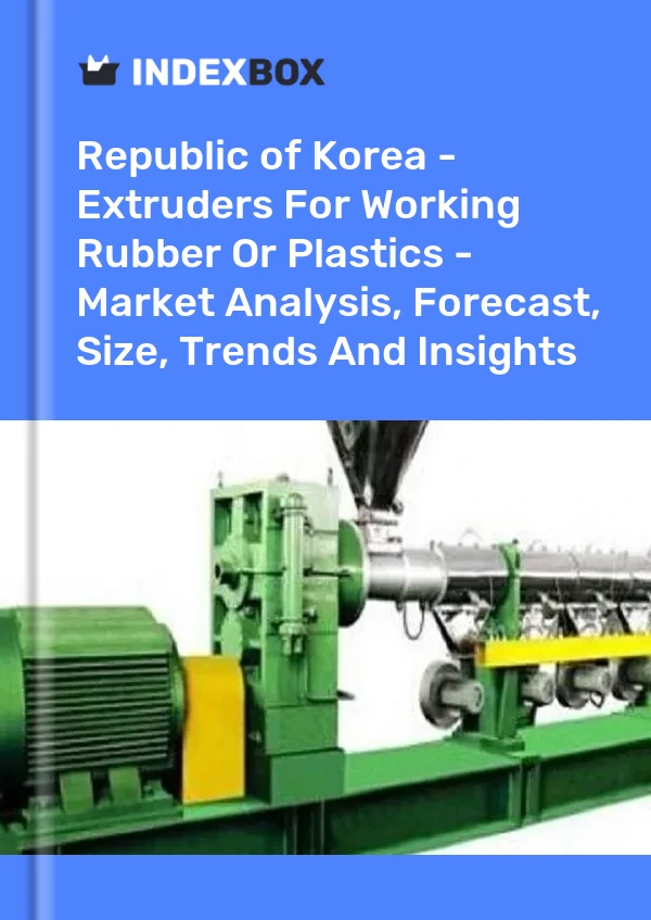 Report Republic of Korea - Extruders for Working Rubber or Plastics - Market Analysis, Forecast, Size, Trends and Insights for 499$