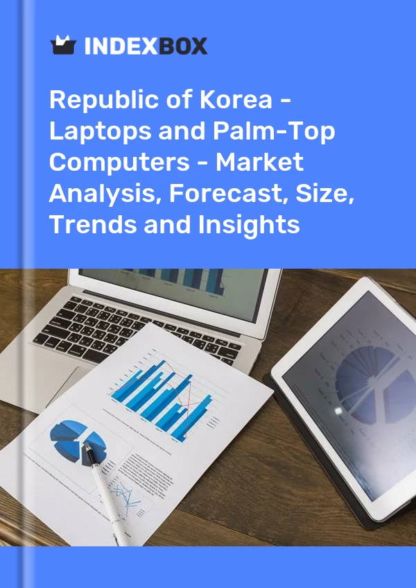 Report Republic of Korea - Laptops and Palm-Top Computers - Market Analysis, Forecast, Size, Trends and Insights for 499$