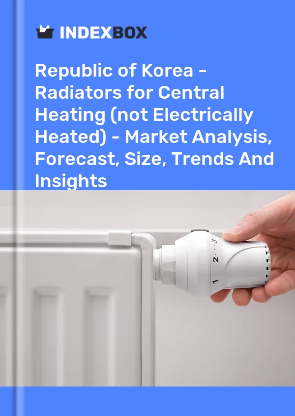 Report Republic of Korea - Radiators for Central Heating (not Electrically Heated) - Market Analysis, Forecast, Size, Trends and Insights for 499$