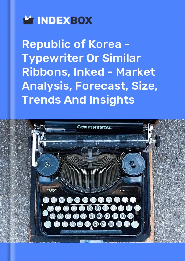 Republic of Korea - Typewriter Or Similar Ribbons, Inked - Market Analysis, Forecast, Size, Trends And Insights