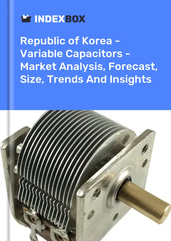 Report Republic of Korea - Variable Capacitors - Market Analysis, Forecast, Size, Trends and Insights for 499$