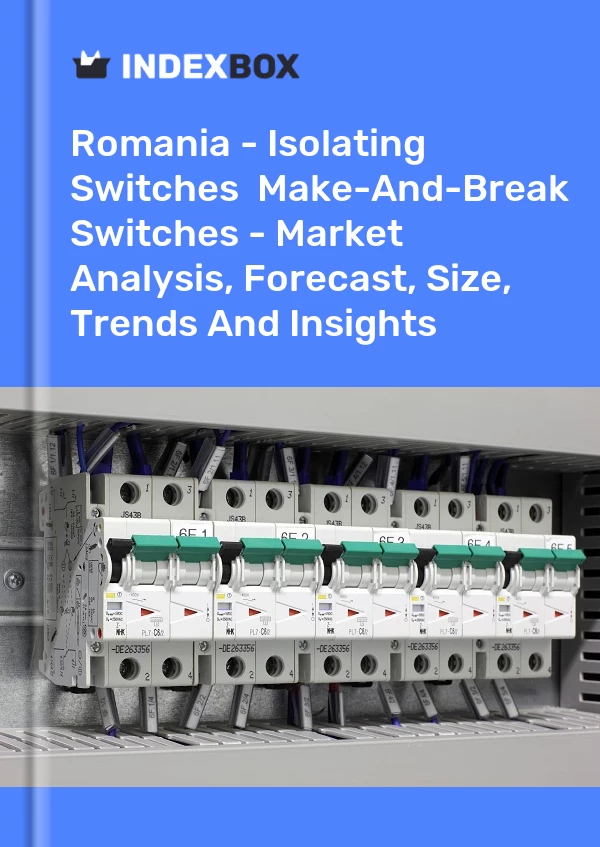 Report Romania - Isolating Switches & Make-And-Break Switches - Market Analysis, Forecast, Size, Trends and Insights for 499$