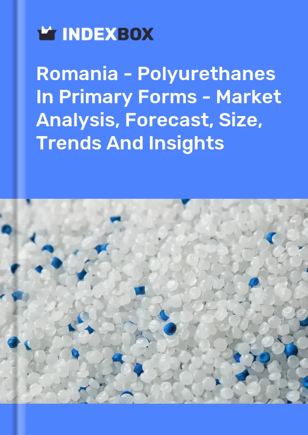 Report Romania - Polyurethanes in Primary Forms - Market Analysis, Forecast, Size, Trends and Insights for 499$