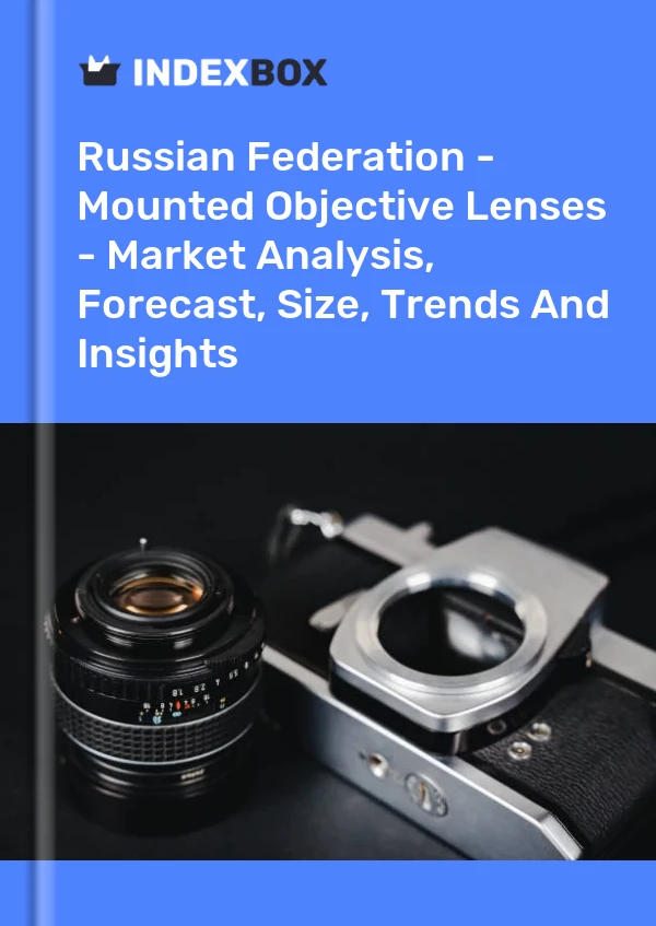 Report Russian Federation - Mounted Objective Lenses - Market Analysis, Forecast, Size, Trends and Insights for 499$