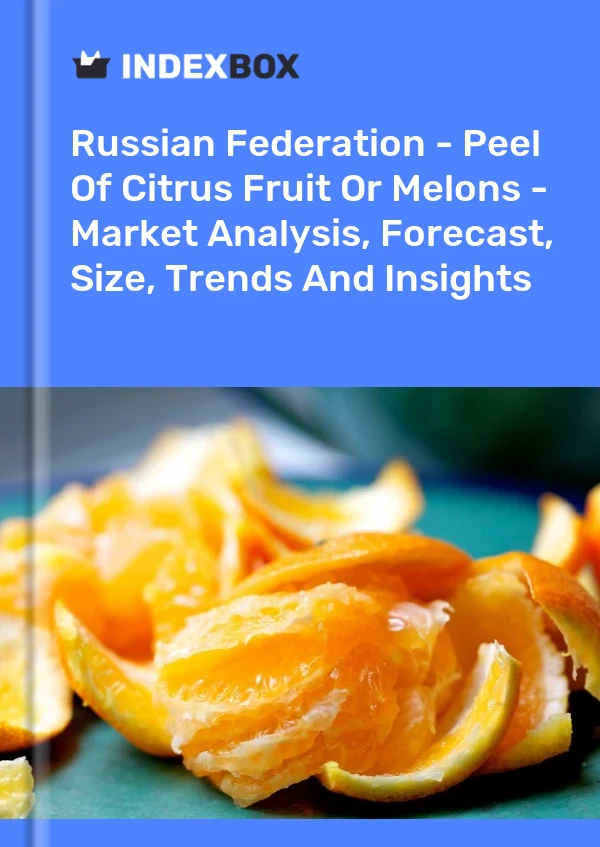 Report Russian Federation - Peel of Citrus Fruit or Melons - Market Analysis, Forecast, Size, Trends and Insights for 499$