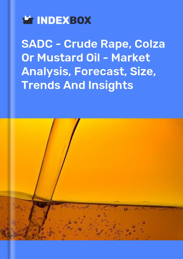 Report SADC - Crude Rape, Colza or Mustard Oil - Market Analysis, Forecast, Size, Trends and Insights for 499$