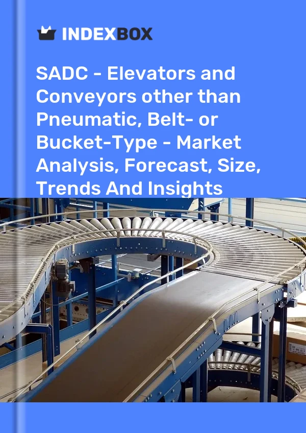 Report SADC - Elevators and Conveyors other than Pneumatic, Belt- or Bucket-Type - Market Analysis, Forecast, Size, Trends and Insights for 499$