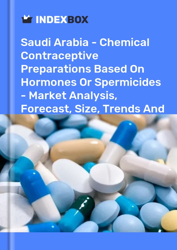 Saudi Arabia - Chemical Contraceptive Preparations Based On Hormones Or Spermicides - Market Analysis, Forecast, Size, Trends And Insights