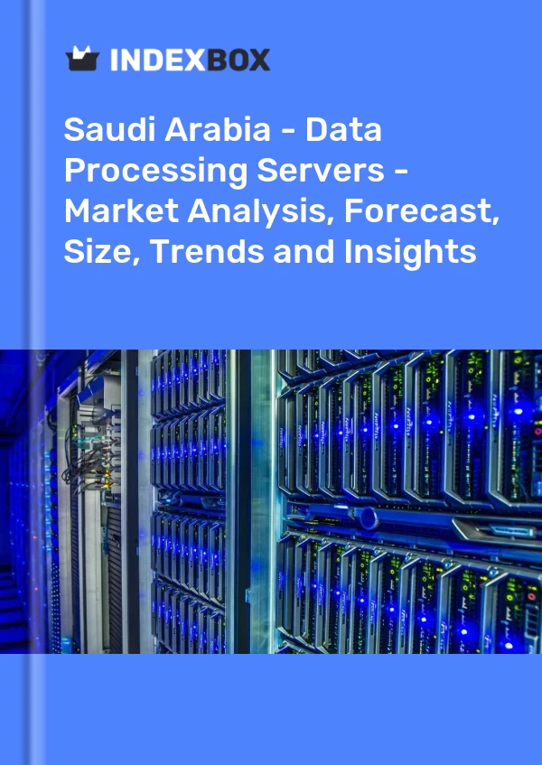 Report Saudi Arabia - Data Processing Servers - Market Analysis, Forecast, Size, Trends and Insights for 499$