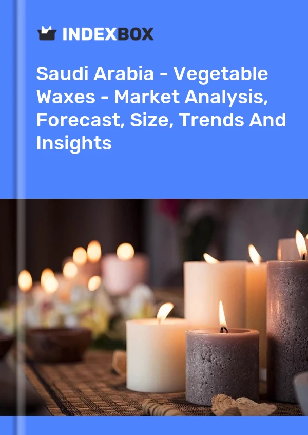 Report Saudi Arabia - Vegetable Waxes - Market Analysis, Forecast, Size, Trends and Insights for 499$