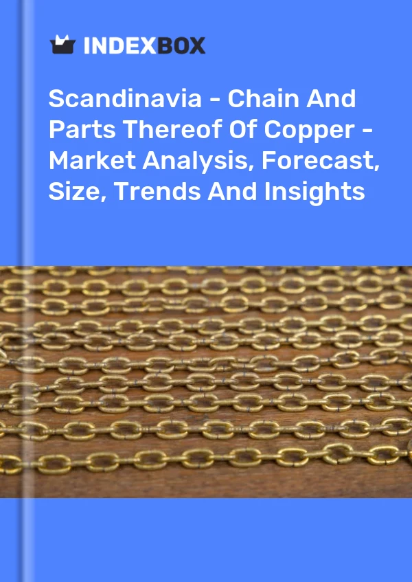 Report Scandinavia - Chain and Parts Thereof of Copper - Market Analysis, Forecast, Size, Trends and Insights for 499$