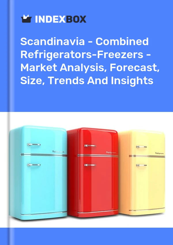 Report Scandinavia - Combined Refrigerators-Freezers - Market Analysis, Forecast, Size, Trends and Insights for 499$
