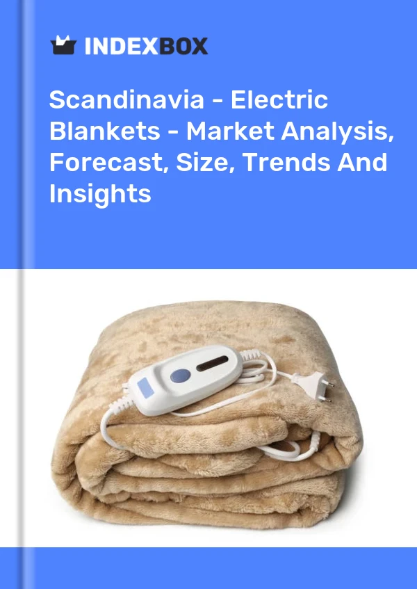 Report Scandinavia - Electric Blankets - Market Analysis, Forecast, Size, Trends and Insights for 499$