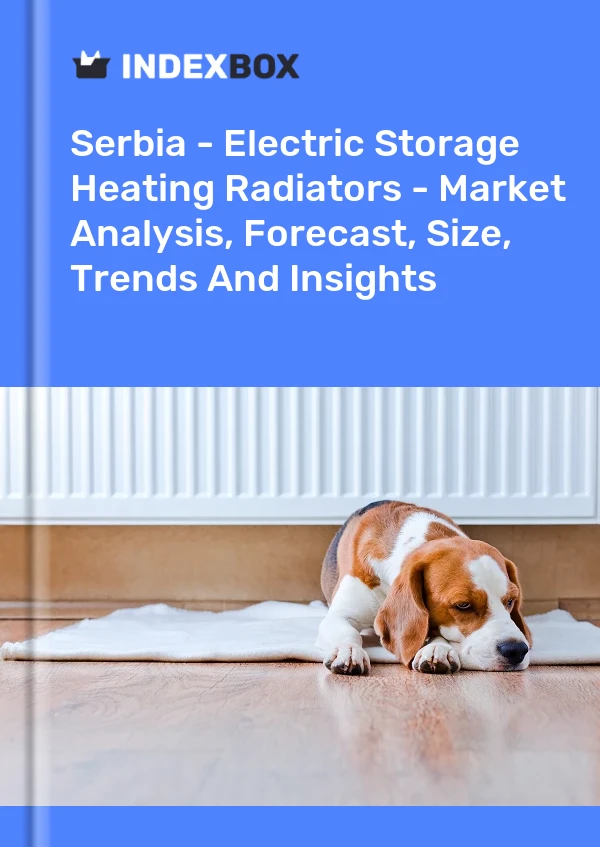 Report Serbia - Electric Storage Heating Radiators - Market Analysis, Forecast, Size, Trends and Insights for 499$