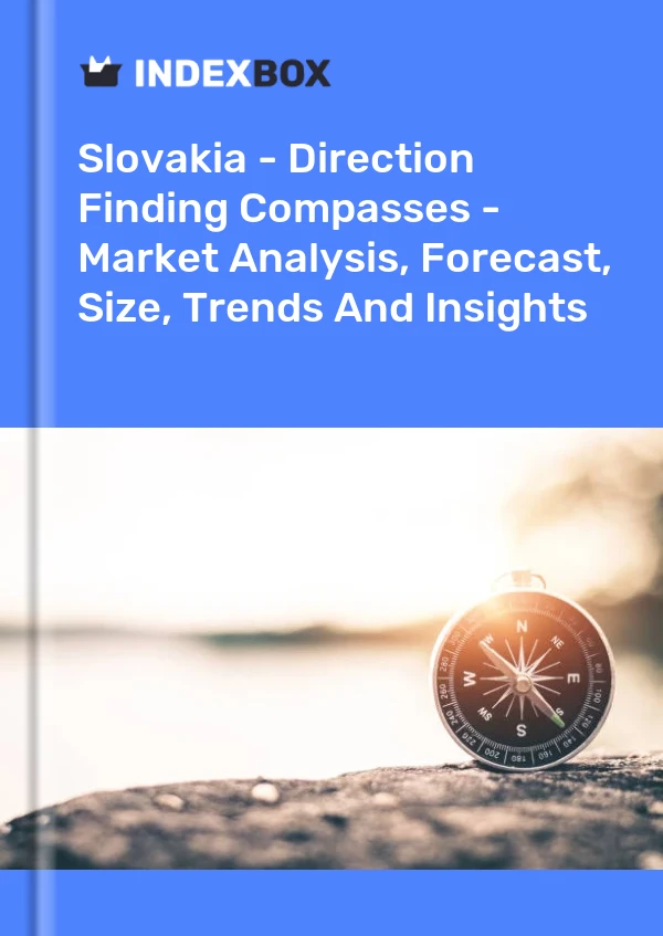 Report Slovakia - Direction Finding Compasses - Market Analysis, Forecast, Size, Trends and Insights for 499$