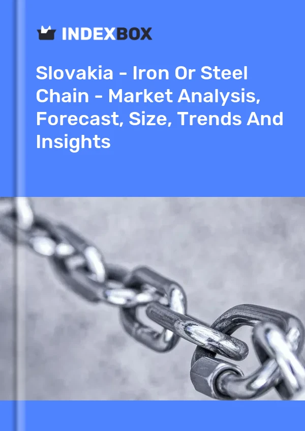 Slovakia - Iron Or Steel Chain - Market Analysis, Forecast, Size, Trends And Insights