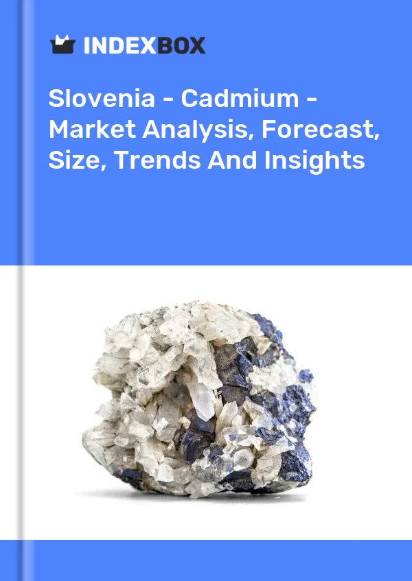 Slovenia - Cadmium - Market Analysis, Forecast, Size, Trends And Insights