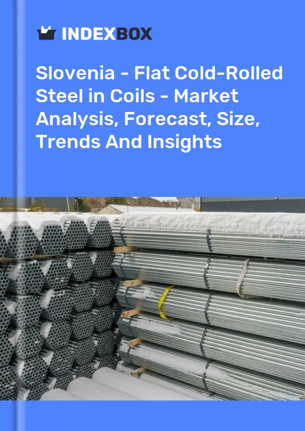 Report Slovenia - Flat Cold-Rolled Steel in Coils - Market Analysis, Forecast, Size, Trends and Insights for 499$
