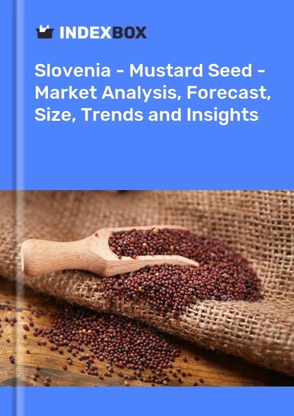 Report Slovenia - Mustard Seed - Market Analysis, Forecast, Size, Trends and Insights for 499$
